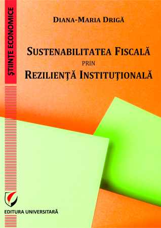 Economie generală - Sustenabilitatea fiscală prin rezilienţă instituţională