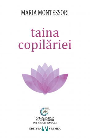 Psihologie - Taina copilariei - Maria Montessori