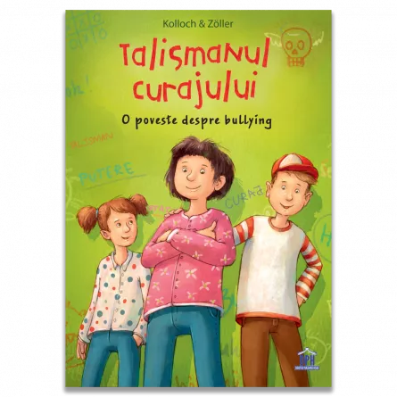 Literatură pentru copii - Povești ilustrate - Talismanul curajului. O poveste despre bullying - Brigitte Kolloch, Elisabeth Zöller