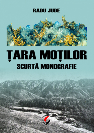Pământul - casa noastră - Tara Motilor. Scurta Monografie - Radu Jude