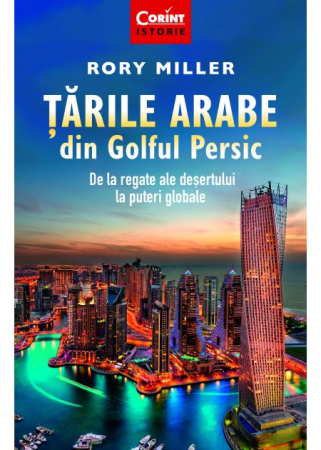 Istorie - Tarile Arabe din Golful Persic - Rory Miller