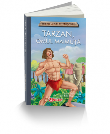 Literatură pentru copii - Tarzan, omul maimuta. Colectia clasici internationali - Edgar Rice Burroughs