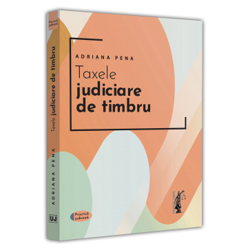 Științe juridice și administrative - Taxele judiciare de timbru - Adriana Pena