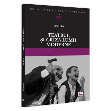 Arte și Multimedia - Teatrul si criza lumii moderne - Daniel Nitoi