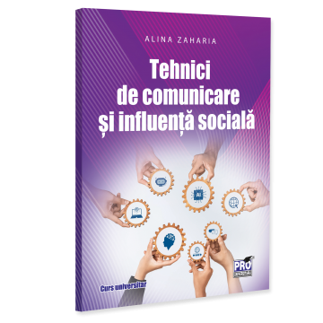 Psychology applied in everyday life - Communication techniques and social influence - Alina Zaharia