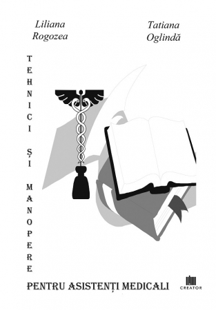 Medicine - Techniques and skills for nurses - Liliana Rogozea, Tatiana Oglinda