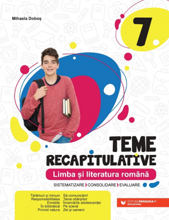 Preuniversitaria - Teme recapitulative. Limba si literatura romana. Clasa a VII-a - Sistematizare, consolidare, evaluare - Mihaela Dobos