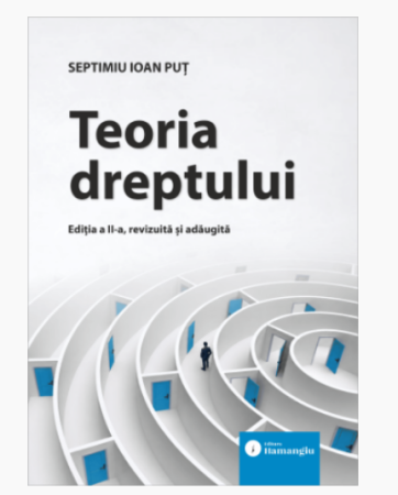 Legal and administrative sciences - Theory of Law. 2nd Edition, Revised and Enlarged – Septimiu Ioan Put