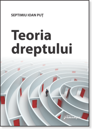 Drept - Teoria dreptului - Septimiu Ioan Put