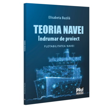 Științe exacte - Teoria navei. Indrumar de proiect. Flotabilitatea navei - Elisabeta Buzila