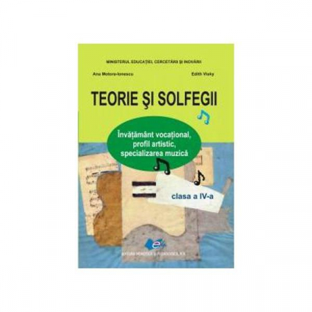 Preuniversitaria - Theory and solfeges. Manual for the 4th grade - Ana Motora -Ionescu, Edith Visky