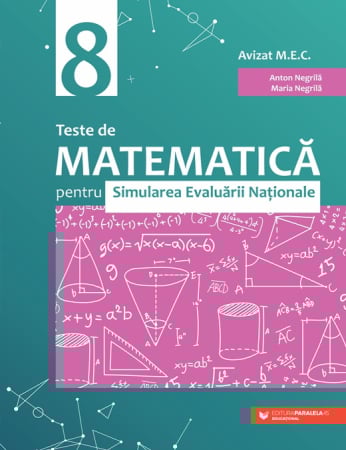 Preuniversitaria - Teste de matematica pentru Simularea Evaluarii Nationale la clasa a VIII-a (60 de teste). Editia a V-a - Anton Negrila, Maria Negrila
