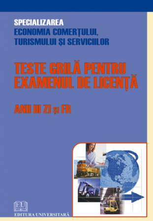 Economie generală - Teste grilă pentru examenul de licenta - Anii III Zi şi FR