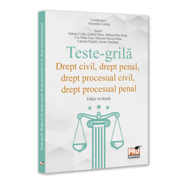 Drept - Teste-grila. Drept civil, drept penal, drept procesual civil, drept procesual penal. Editie revazuta - Alexandru Cordos, Sorina Siserman, Camelia Reghini