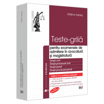 Law - Grid tests for the bar and magistracy admission exams. Civil law. Civil procedural law. Criminal law. Criminal Procedural Law. Fifth edition, revised and added - Malina Tebies
