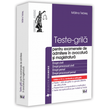 Legal and administrative sciences - Test grid for the entrance exams to the bar and the magistracy. Civil law. Civil procedural law. Criminal law. Criminal procedural law. Seventh edition, revised and added - Malina Tebies