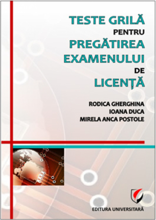 Finanțe / Bănci - Teste grila pentru pregatirea examenului de licenta - Rodica Gherghina, Ioana Duca, Mirela Anca Postole