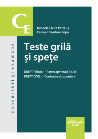 Legal and administrative sciences - Grid and case tests. Criminal law - general part (I and II). Civil law - contracts and successions - Mihaela Elvira Patraus, Carmen Teodora Popa