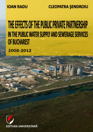 Mediu - The effects of public-private partnerships in public services of water supply and sewerage in Bucharest 2008-2012 - Ioan Radu, Cleopatra Sendroiu