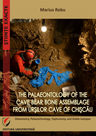 Științe exacte - The Palaeontology of the cave bear bone assemblage from Ursilor Cave of Chisau – Osteometry, Palaeoichnology, Taphonomy, and Stable Isotopes - Marius Robu