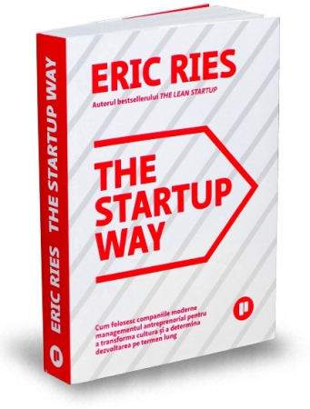 Management - The Startup Way. How modern companies use entrepreneurial management to transform culture and drive long-term development - Eric Ries