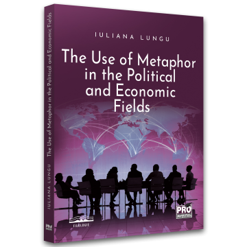 Filologie - The use of metaphor in the political and economic fields - Iuliana Lungu