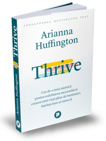 Psychology applied in everyday life - Thrive. The third metric for redefining success and creating a life full of well-being, wisdom and miracle. Second Edition - Arianna Huffington