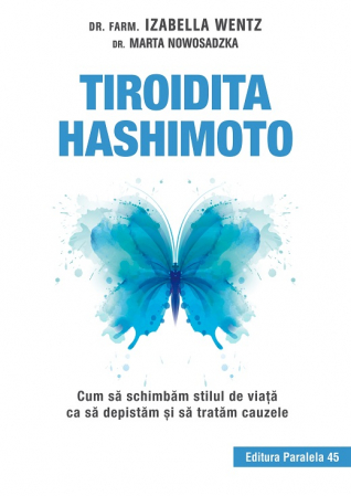 Health - Thyroid Hashimoto. How to change your lifestyle to find and treat the causes. 3rd Edition - Marta Nowosadzka, Izabella Wentz