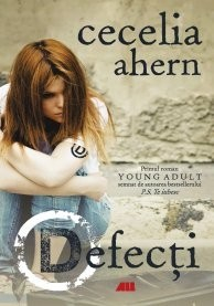 Roman - Defecti. Volumul I - Cecelia Ahern