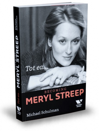 Timp liber - Tot ea... Becoming Meryl Streep - Michael Schulman