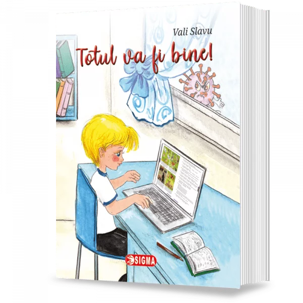 Literatură pentru copii - Totul va fi bine! - Vali Slavu