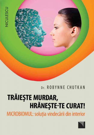 Psychology applied in everyday life - Live dirty, eat clean! The microbiome: the inner healing solution - Robynne Chutkan