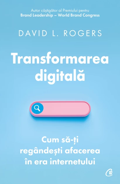 Management - Digital transformation. How to rethink your business in the internet age - David L. Rogers