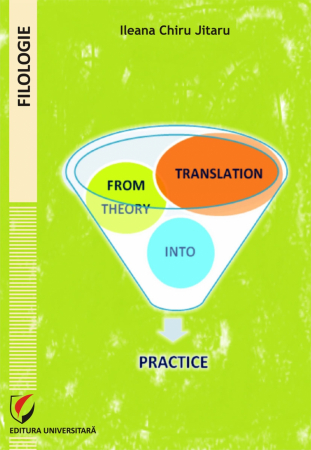 Limbi și literaturi străine - Translation: from theory into practice - Ileana Chiru Jitaru