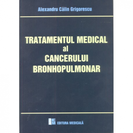 Medicină - Tratamentul medical al cancerului bronhopulmonar - Alexandru Calin Grigorescu