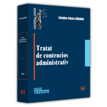 Drept - Tratat de contencios administrativ 2022 - Sararu Catalin-Silviu