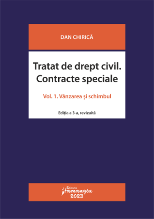 Legal and administrative sciences - Civil law treaty. Special contracts. Volume I. Sale and exchange. Third edition - Dan Chirica