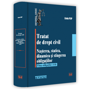 Law - Civil law treaty. The birth, static, dynamic and extinguishment of obligations. The existence of civil obligations - Liviu Pop