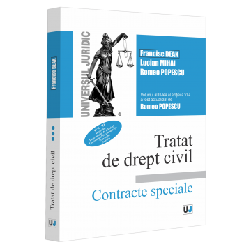 Drept - Tratat de drept civil. Contracte speciale.Volumul III. Depozitul. Imprumutul de folosinta. Imprumutul de consumatie. Tranzactia. Donatia. Editia a VI-a, actualizata si completata - Francisc Deak, Luci
