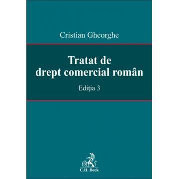 Legal and administrative sciences - Romanian Commercial Law Treatise. Third Edition - Cristian Gheorghe