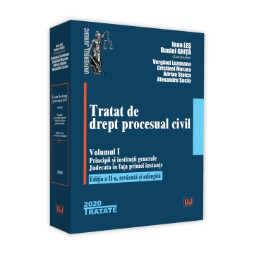 Law - Treatise on civil procedural law. Volume I. Principles and general institutions; The trial before the first court. Second edition, revised and added - Ioan Les, Daniel Ghita, Verginel Lozneanu, Cristi