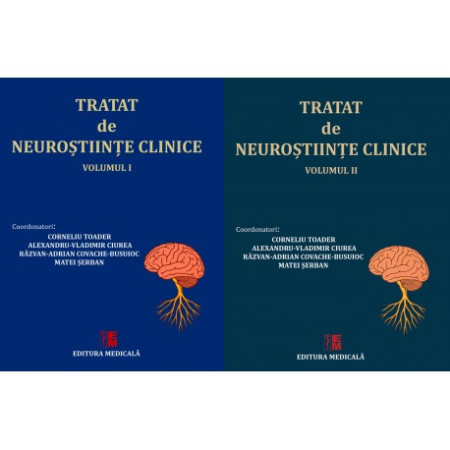 Medicină - Tratat de neurostiinte clinice Volumul I si Volumul II - Corneliu Toader, Alexandru Vladimir Ciurea, R.A. Covache-Busuioc, Matei Serban