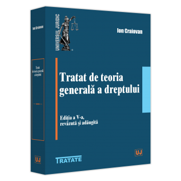 Drept - Tratat de teoria generala a dreptului. Editia a V-a, revazuta si adaugita - Ion Craiovan