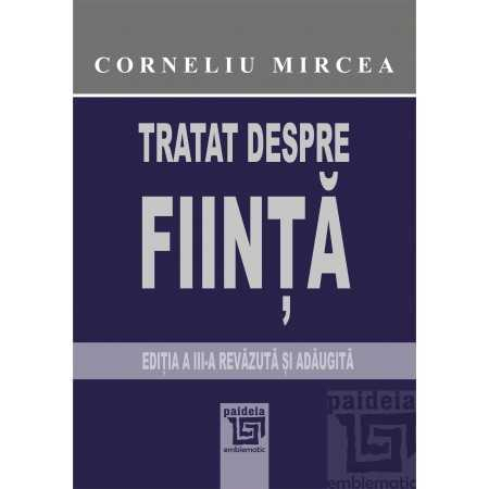 Religion and psilosophy - Treatise on being. Third edition, revised and added - Corneliu Mircea