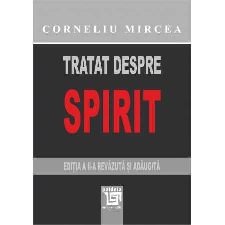 Religion and psilosophy - Treatise on Spirit. Second edition, revised and added - Corneliu Mircea