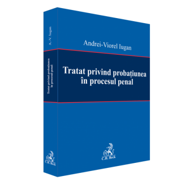 Științe juridice și administrative - Tratat privind probatiunea in procesul penal - Andrei Viorel Iugan
