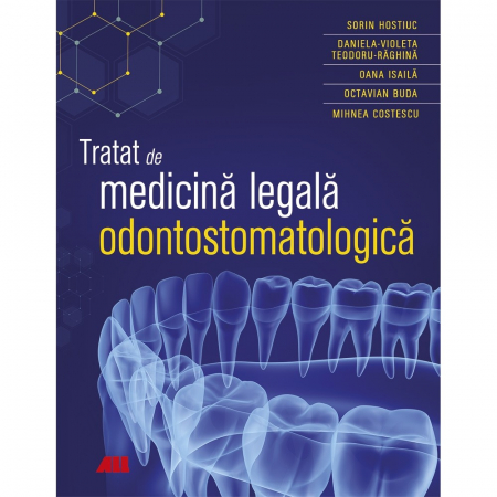 Medicine - Treatise on odontostomatological forensic medicine - Sorin Hostiuc