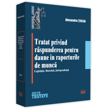 Drept - Tratat privind timpul de munca si timpul de odihna. Legislatie. Doctrina. Jurisprudenta - Alexandru Ticlea