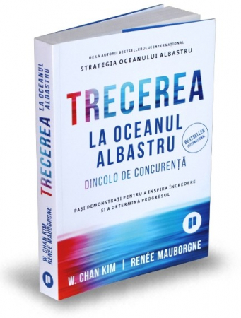 Management - The transition to the blue ocean. Beyond the competition. Demonstrated steps to inspire confidence and drive progress - Renee Mauborgne, W. Chan Kim