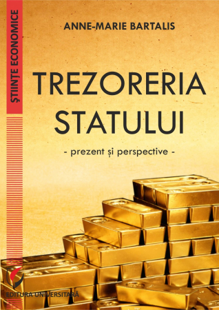 Economie generală - Trezoreria statului. Prezent si perspective - Anne-Marie Bartalis
